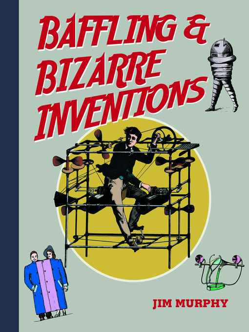 Title details for Baffling & Bizarre Inventions by Jim Murphy - Available